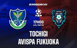 Nhận định Tochigi vs Avispa Fukuoka 17h00 ngày 2/8 (Cúp Nhật Hoàng 2023)