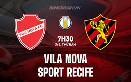 Nhận định Vila Nova vs Sport Recife 07h30 ngày 3/8 (Hạng 2 Brazil 2023)