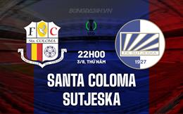 Nhận định Santa Coloma vs Sutjeska 22h00 ngày 03/08 (Conference League 2023/24)