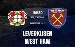 Nhận định Leverkusen vs West Ham 18h30 ngày 5/8 (Giao hữu hè 2023)