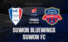 Nhận định Suwon Bluewings vs Suwon FC 17h00 ngày 5/8 (VĐQG Hàn Quốc 2023/24)