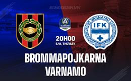 Nhận định Brommapojkarna vs Varnamo 20h00 ngày 5/8 (VĐQG Thụy Điển 2023/24)