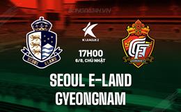 Nhận định Seoul E-Land vs Gyeongnam 17h00 ngày 6/8 (Hạng 2 Hàn Quốc 2023)