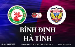 Trực tiếp Bình Định vs Hà Tĩnh link xem kqbd V-League 6/8/2023