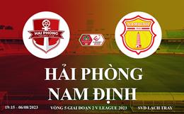 Trực tiếp Hải Phòng vs Nam Định link xem kqbd V-League 6/8/2023