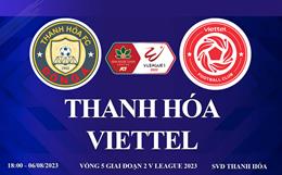 Trực tiếp Thanh Hóa vs Viettel link xem kqbd V-League 6/8/2023