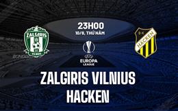 Nhận định bóng đá Zalgiris vs Hacken 23h00 ngày 10/8 (Europa League 2023/24)