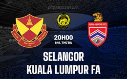 Nhận định Selangor vs Kuala Lumpur City 20h00 ngày 8/8 (VĐQG Malaysia 2023)
