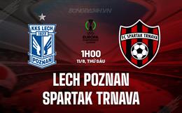 Nhận định Lech Poznan vs Spartak Trnava 1h00 ngày 11/8 (Conference League 2023/24)