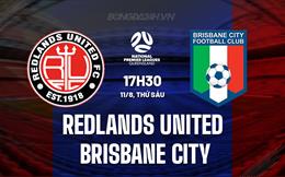 Nhận định Redlands United vs Brisbane City 17h30 ngày 11/8 (VĐ bang Queensland 2023)