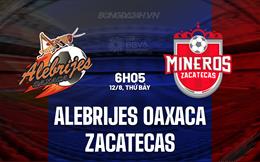 Nhận định - dự đoán Zacatecas vs Alebrijes 6h05 ngày 12/8 (Hạng 2 Mexico 2023)