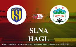 Trực tiếp SLNA vs HAGL link xem kqbd V-League hôm nay 11/8/2023