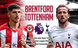 Nhận định Brentford vs Tottenham (20h00 ngày 13/8): Chờ Spurs phiên bản không Harry Kane