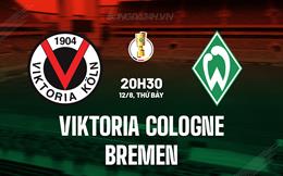 Nhận định Viktoria Cologne vs Bremen 20h30 ngày 12/8 (Cúp QG Đức 2023/24)