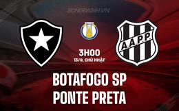 Nhận định Botafogo SP vs Ponte Preta 3h00 ngày 13/8 (Hạng 2 Brazil 2023)