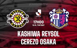 Nhận định Kashiwa Reysol vs Cerezo Osaka 17h00 ngày 12/8 (VĐQG Nhật Bản 2023)