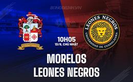 Nhận định Morelos vs Leones Negros 10h05 ngày 13/08 (Hạng 2 Mexico 2023)