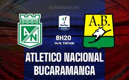 Nhận định Atletico Nacional vs Bucaramanga 8h20 ngày 14/8 (VĐQG Colombia 2023)