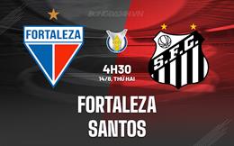 Nhận định - dự đoán Fortaleza vs Santos 4h30 ngày 14/8 (VĐQG Brazil 2023)