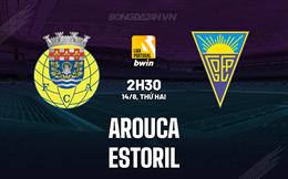 Nhận định Arouca vs Estoril 2h30 ngày 14/8 (VĐQG Bồ Đào Nha 2023/24)