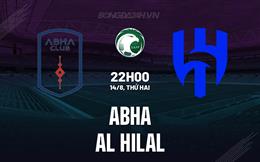 Nhận định bóng đá Abha vs Al Hilal 22h00 ngày 14/8 (VĐQG Saudi Arabia 2023/24)