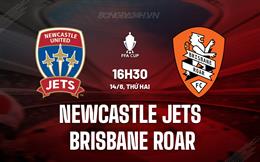 Nhận định Newcastle Jets vs Brisbane Roar 16h30 ngày 14/8 (Cúp QG Australia 2023)