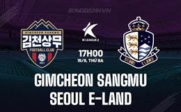 Nhận định Gimcheon Sangmu vs Seoul E-Land 17h00 ngày 15/8 (Hạng 2 Hàn Quốc 2023)