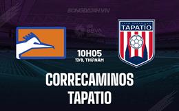 Nhận định Correcaminos vs Tapatio 10h05 ngày 17/8 (Hạng 2 Mexico 2023)