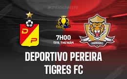 Nhận định Deportivo Pereira vs Tigres FC 7h00 ngày 17/8 (Cúp QG Colombia 2023)