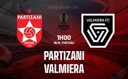 Nhận định bóng đá Partizani vs Valmiera 1h00 ngày 18/8 (Conference League 2023/24)