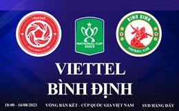 Trực tiếp Viettel vs Bình Định link xem kqbd cúp quốc gia Việt Nam 2023