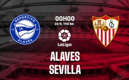 Nhận định bóng đá Alaves vs Sevilla 0h00 ngày 22/8 (La Liga 2023/24)