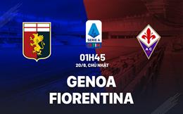 Nhận định bóng đá Genoa vs Fiorentina 1h45 ngày 20/8 (Serie A 2023/24)