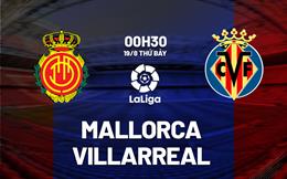 Nhận định bóng đá Mallorca vs Villarreal 0h30 ngày 19/8 (La Liga 2023/24)