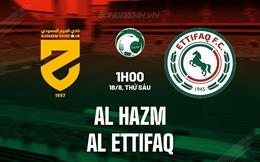 Nhận định bóng đá Al Hazm vs Al Ettifaq 1h00 ngày 19/8 (VĐQG Saudi Arabia 2023/24)