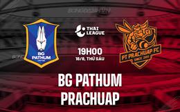 Nhận định BG Pathum vs Prachuap 19h00 ngày 18/8 (VĐQG Thái Lan 2023/24)