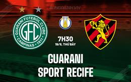 Nhận định Guarani vs Sport Recife 7h30 ngày 19/8 (Hạng 2 Brazil 2023)