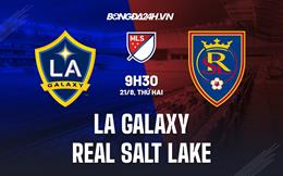 Nhận định LA Galaxy vs Real Salt Lake 9h30 ngày 21/8 (Nhà Nghề Mỹ 2023)