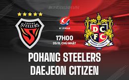 Nhận định Pohang Steelers vs Daejeon Citizen 17h00 ngày 20/08 (VĐQG Hàn Quốc 2023)