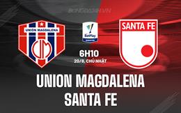 Nhận định Union Magdalena vs Santa Fe 6h10 ngày 20/8 (VĐQG Colombia 2023)