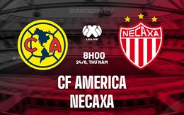 Nhận định CF America vs Necaxa 8h00 ngày 24/8 (VĐQG Mexico 2023/24)
