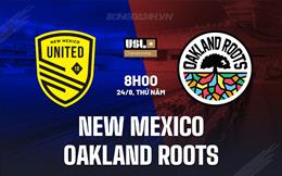 Nhận định New Mexico vs Oakland Roots 8h00 ngày 24/8 (Hạng Nhất Mỹ 2023)