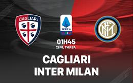 Nhận định Cagliari vs Inter Milan 1h45 ngày 29/8 (Serie A 2023/24)