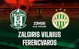 Nhận định Zalgiris Vilnius vs Ferencvaros 23h00 ngày 24/8 (Conference League 2023/24)