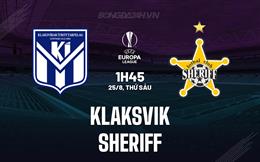 Nhận định - dự đoán Klaksvik vs Sheriff 1h45 ngày 25/8 (Europa League 2023/24)