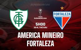 Nhận định America Mineiro vs Fortaleza 5h00 ngày 25/8 (Copa Sudamericana 2023)
