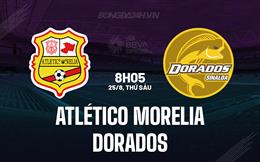 Nhận định bóng đá Morelia vs Dorados 8h05 ngày 25/8 (Hạng 2 Mexico 2023)