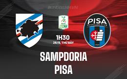 Nhận định - dự đoán Sampdoria vs Pisa 1h30 ngày 26/8 (Hạng 2 Italia 2023/24)