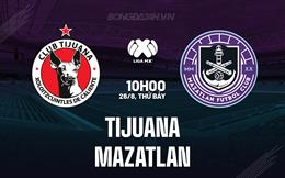 Nhận định - dự đoán Tijuana vs Mazatlan 10h10 ngày 26/8 (VĐQG Mexico 2023/24)