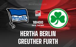 Nhận định Hertha Berlin vs Greuther Furth 18h00 ngày 26/8 (Hạng 2 Đức 2023/24)